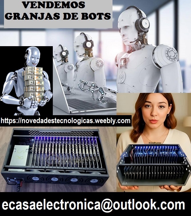 GRANJAS DE BOTS PARA DINERO PUBLICIDAD Y POLITICA